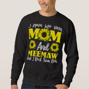 I Have Two Titles Mom And Meemaw Sunflower For Wom Sweatshirt