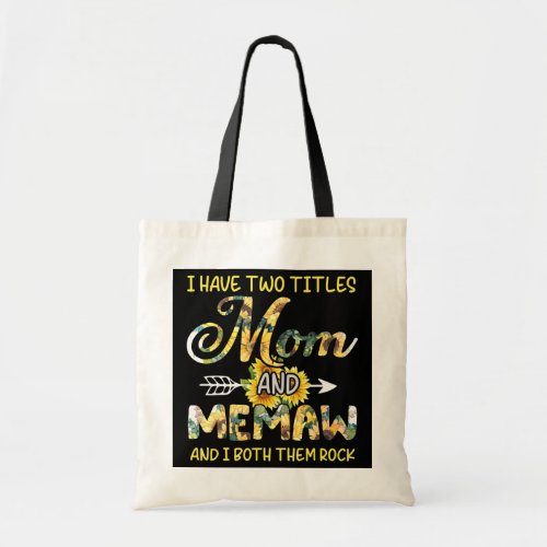 I Have Two Titles Mom And Memaw Sunflower  Tote Bag
