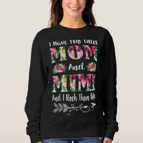 I Have Two Titles Mom And Mimi Floral Mothers Day Sweatshirt