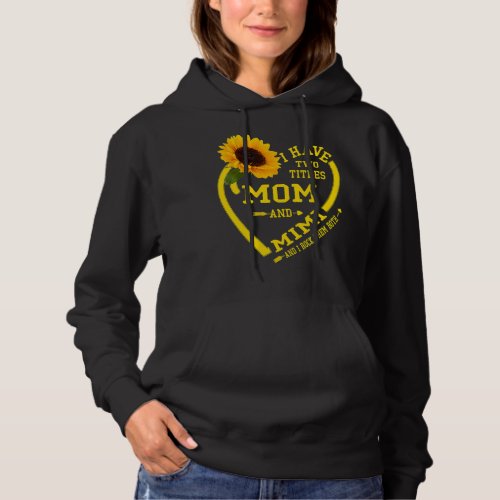 I Have Two Titles Mom And Mimi Mothers Day Sunflo Hoodie