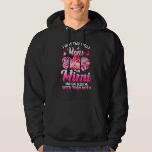 I Have Two Titles Mom And Mimi Pink Flower Mother' Hoodie