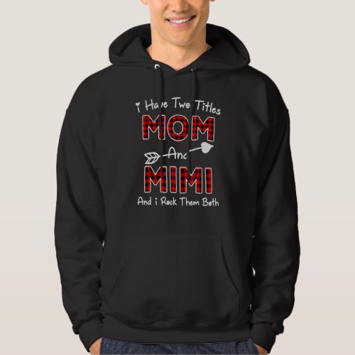 I Have Two Titles Mom And Mimi Red Plaid Mothers D Hoodie