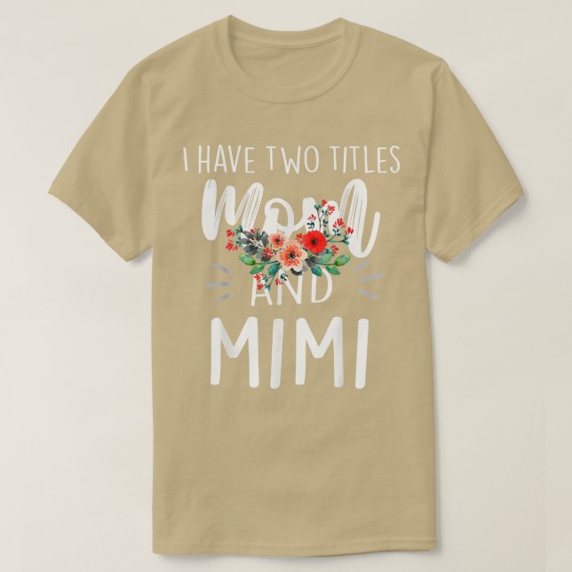 I Have Two Titles Mom And Mimi s For Women Grandma T-Shirt (Design Front)