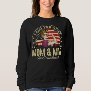 I Have Two Titles Mom And Mimi Women American Flag Sweatshirt