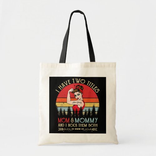 I Have Two Titles Mom And Mommy Vintage Decor Tote Bag