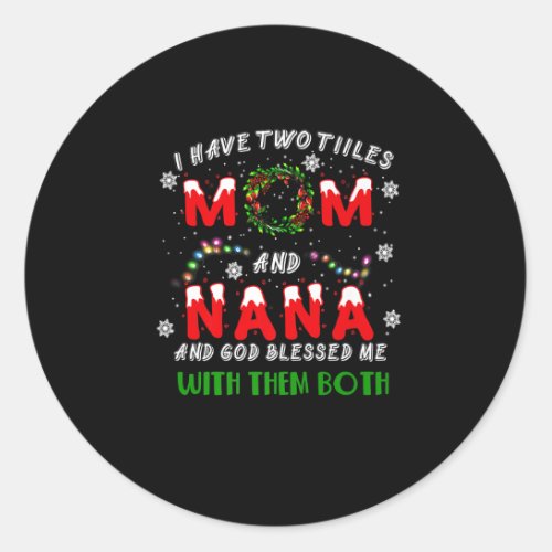 I Have Two Titles Mom And NaNa Christmas Pajama Fa Classic Round Sticker