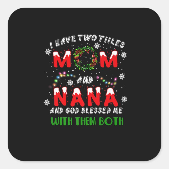 I Have Two Titles Mom And NaNa Christmas Pajama Fa Square Sticker (Front)