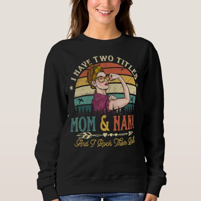 I Have Two Titles Mom And Nana Women Leopard Vinta Sweatshirt (Front)