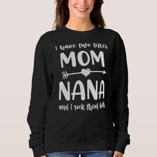 I Have Two Titles Mom And Nana Women Vintage Mothe Sweatshirt
