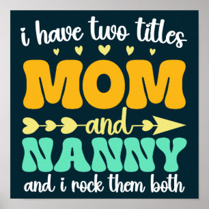 I Have Two Titles Mom And Nanny Groovy Mothers Day Poster