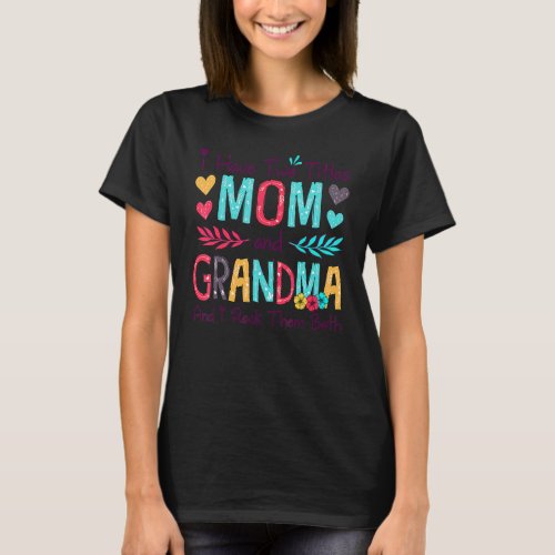 I Have Two Titles Mom And Nona Women Floral Decor  T_Shirt