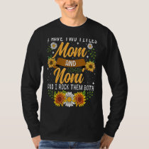 I Have Two Titles Mom And Noni Shirt Mothers Day G