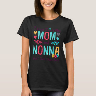 I Have Two Titles Mom And Nonna Women Floral Decor T-Shirt