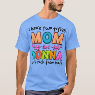 I Have Two Titles Mom And Nonna Women Floral Decor T-Shirt