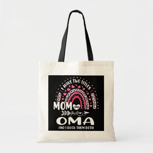 I Have Two Titles Mom And Oma Mothers Day Rainbow Tote Bag
