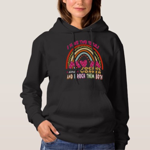 I Have Two Titles Mom And Social Worker Cute Rainb Hoodie