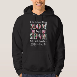 I Have Two Titles Mom And Stepmom Floral Mother's Hoodie