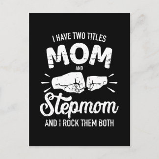 I have two titles mom and stepmom rock them both postcard