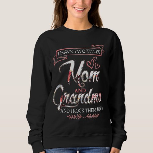 I Have Two Titles Mom Grandma And I Rock Them Moth Sweatshirt