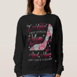 I Have Two Titles Mom Mama High Heels Shoes Mother Sweatshirt