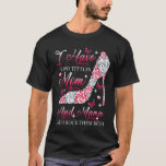 I Have Two Titles Mom Mama High Heels Shoes Mother T-Shirt