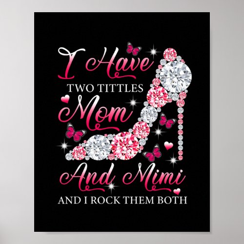 I Have Two Titles Mom Mimi High Heels Shoes Poster
