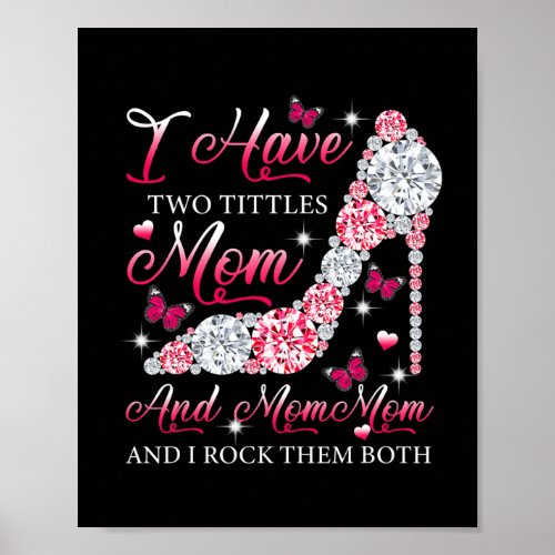 I Have Two Titles Mom Mom High Heels Shoes Poster