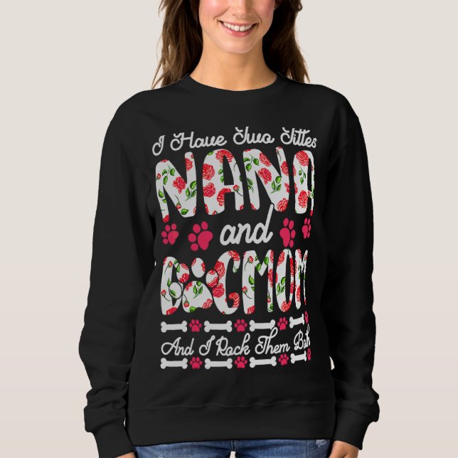 I Have Two Titles Nana And Dog Mom I Rock Them Bot Sweatshirt (Front)