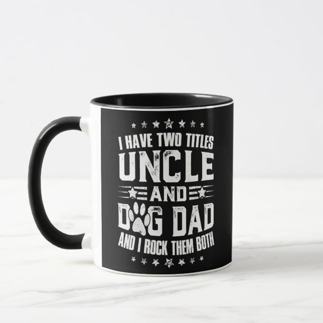 I Have Two Titles Uncle And Dog Dad  Mug (Left)