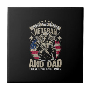 i have two titles veteran and dad and i rock them ceramic tile