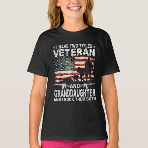 I Have Two Titles Veteran And Granddaughter Flag  T_Shirt