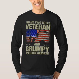 I Have Two Titles Veteran And Grumpy Father s Day  T-Shirt