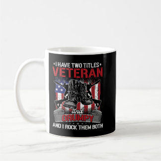 I Have Two Titles Veteran And Grumpy Fathers Day F Coffee Mug