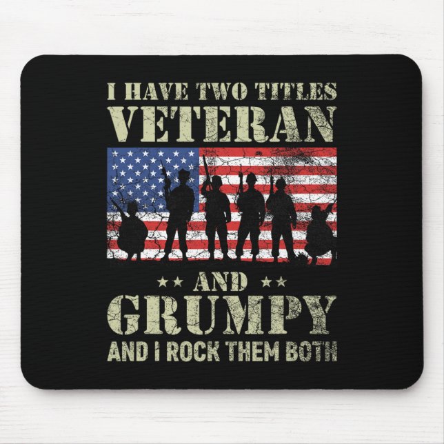 I Have Two Titles Veteran And Grumpy Funny Dad Pap Mouse Pad (Front)