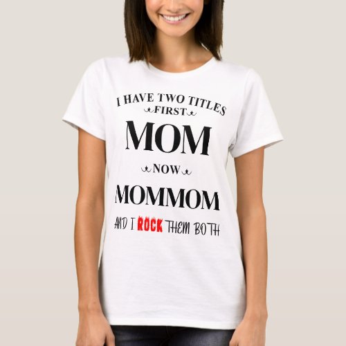 I Have Two Tittles Mom Mommom Personalized Grandma T_Shirt