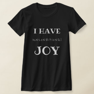I Have Unconditional Joy T-Shirt
