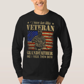 I Have Veteran And Grandfather American Flag Fathe T-Shirt