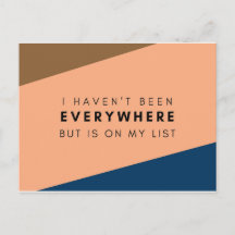 I haven't been everywhere but is on my list
