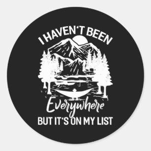 I Haven'T Been Everywhere But It'S On My List Trav Classic Round Sticker