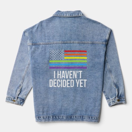 I Havent Decided Yet Lgbtq Genderfluid Pride  3  Denim Jacket