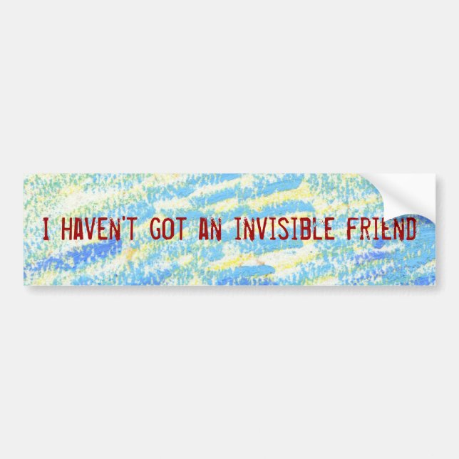 I haven't got an invisible friend sticker (Front)