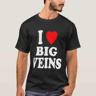 I He Love Big Veins Nurse Phlebotomist Gym Lifting T-Shirt