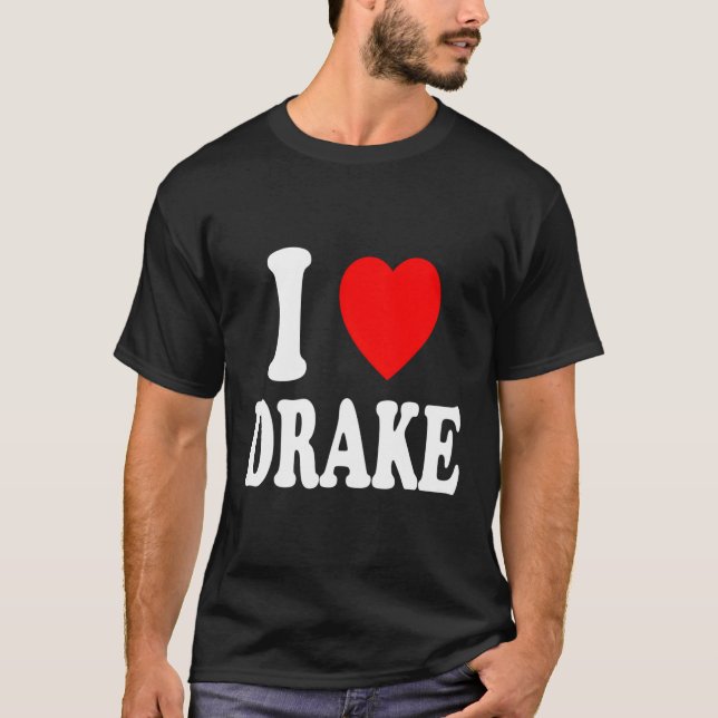 I He Love Drake Spouse T-Shirt (Front)