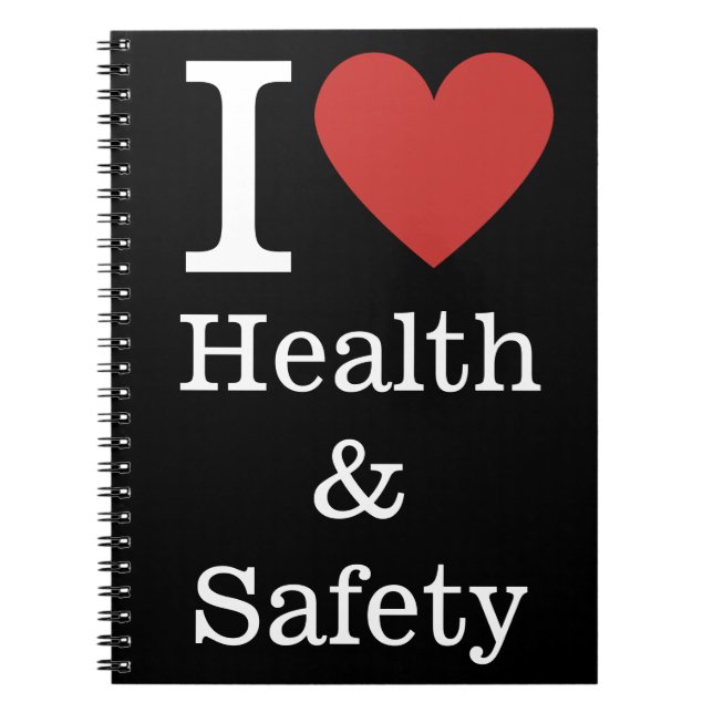 I ❤️ Health & Safety CUSTOM Spiral Notebook (Front)