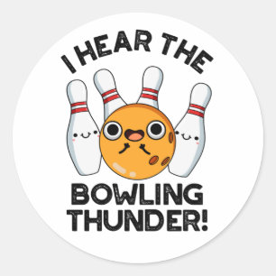 I Hear The Bowling Thunder Funny Sports Pun Classic Round Sticker