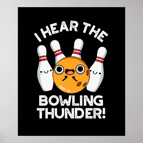 I Hear The Bowling Thunder Sports Pun Dark BG Poster