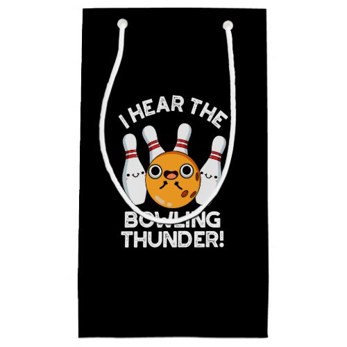 I Hear The Bowling Thunder Sports Pun Dark BG Small Gift Bag