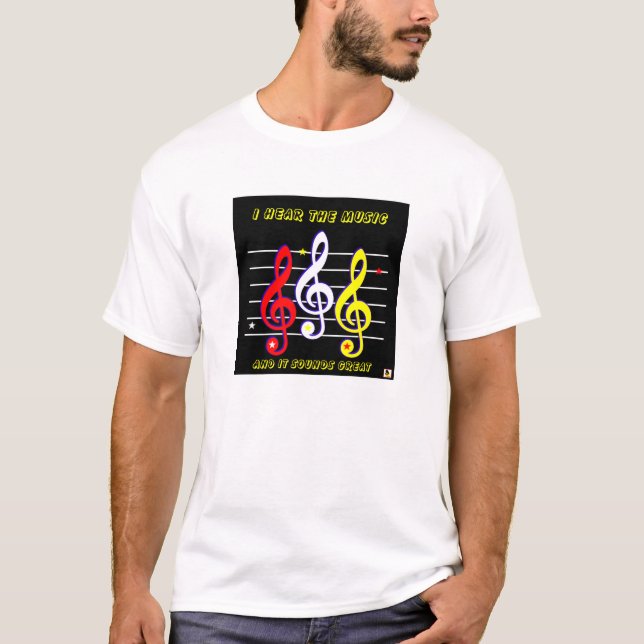 I Hear the Music Shirt (Front)