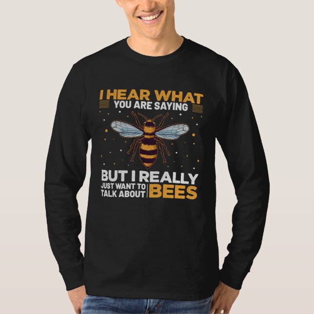 I Hear What You Are Saying But I Really Just Want  T-Shirt (Front)