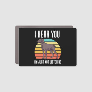 I Hear You Im Just Not Listening Weimaraner Car Magnet